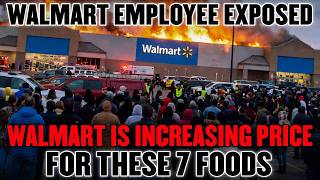 Walmart Manager Just Told Me These 7 Foods Will Cost 3x More by June