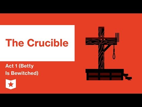 The Crucible by Arthur Miller | Act 1 (Betty Is Bewitched) Summary & Analysis