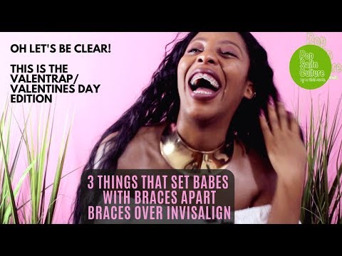 Girls with Braces vs Invisalign : A ValenTrap Edition