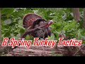 6 Spring Turkey Hunting Tactics To Get A Big GOBBLER