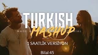 TURKISH MASHUP - Kadr x Esraworld - (1 SAATLİK VERSİYON)