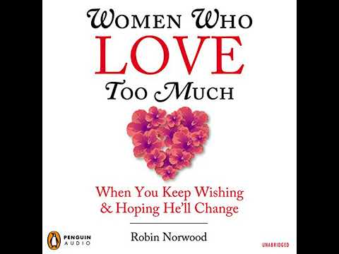 Women Who Love Too Much by Robin Norwood | Full Audiobook