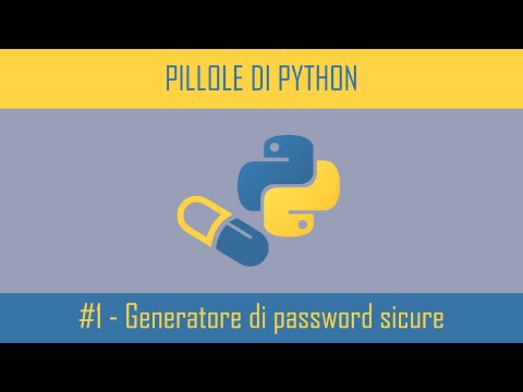 Pillole di Python #1 -  Generatore di password sicure