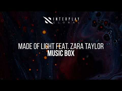 Made Of Light feat. Zara Taylor - Music Box
