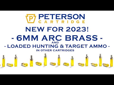 2023 Peterson Cartridge New - 6mm ARC Brass \u0026 Loaded Hunting/Target Ammunition in other Cartridges
