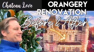 CHATEAU RENOVATION: THE ORANGERY -- Before, After & a Big Reveal!
