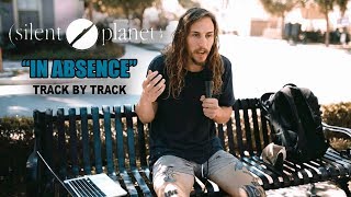 Silent Planet | In Absence | Track-By-Track Analysis