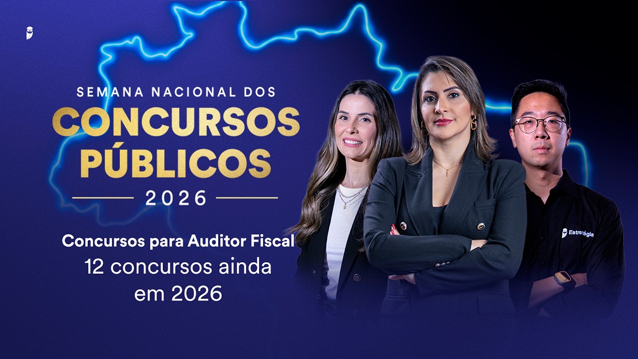 Concursos para Auditor Fiscal: 12 concursos ainda em 2026 - Semana Nacional dos Concursos 2026
