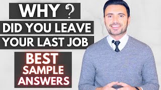 Why Did You Leave Your Last Job? Best Sample Answers