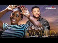 SEPRATE WORLD || LUCHY DONALDS, SAM SUNNY - 2024 LATEST NIGERIAN NOLLYWOOD MOVIES