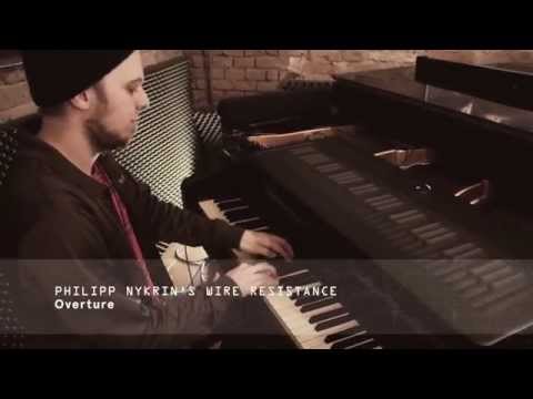 Philipp Nykrin's Wire Resistance - Overture