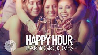 Happy Hour ✭ Bar Grooves (Dj Mix)