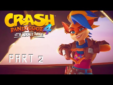 Napalm Plays: Crash Bandicoot 4: It's About Time (PS4) - PART 2 - Tawna