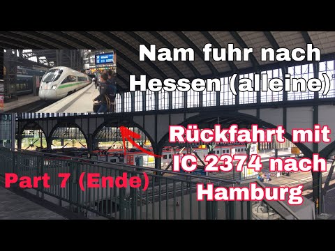 Nam fuhr nach Hessen (alleine) Part 7 Rückfahrt mit IC 2374 nach Hamburg HBF