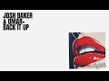 Josh Baker Omar Back It Up