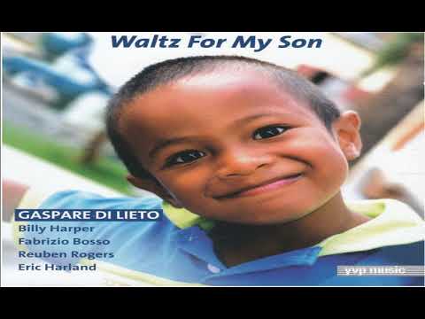 Gaspare Di Lieto, Billy Harper, Fabrizio Bosso, Reuben Rogers, Eric Harland – Waltz For My Son