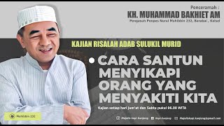 Download lagu 42. CARA SANTUN MENYIKAPI ORANG YANG MENYAKITI KITA || RISALAH ADAB SULUKIL MURID || GURU BAKHIET mp3