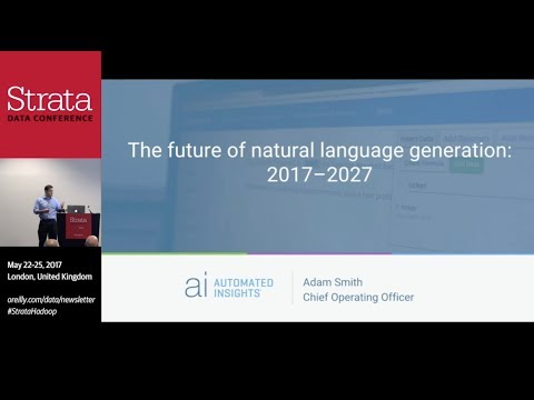 Strata Data Conference | The future of natural language generation: 2017-2027