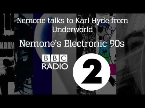 Nemone talks to Karl Hyde from Underworld : Nemone's Electronic 90s (BBC Radio 2) (Edited)