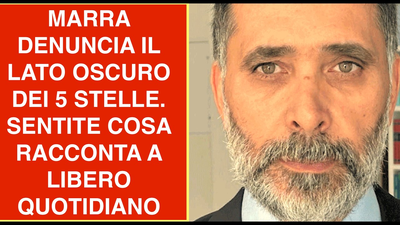 MARRA DENUNCIA IL LATO OSCURO DEI 5 STELLE. SENTITE COSA RACCONTA A LIBERO QUOTIDIANO