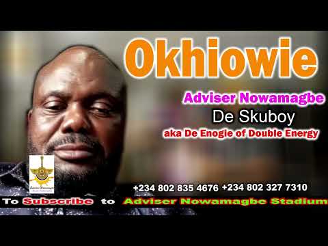 ADVISER NOWAMAGBE   Okhiowie
