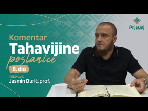 Komentar Tahavijine poslanice - 8. dio - Jasmin Durić, prof
