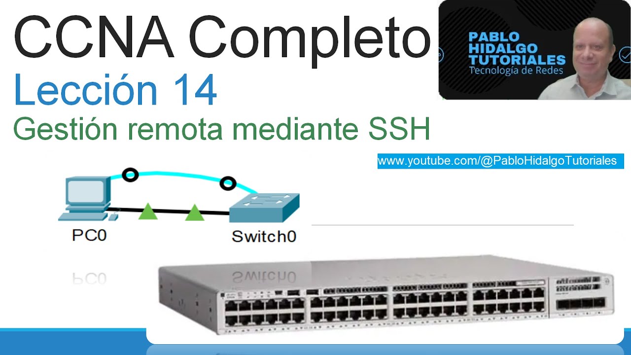 CCNA Completo | Leccion 14 | Configuración básica de switches | Parte 5 | Gestión remota con SSH