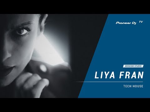 Liya Fran /tech house/ @ Pioneer DJ TV | Moscow