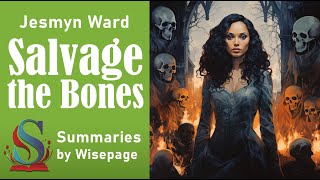 Salvage the Bones | Jesmyn Ward | Summary in English | Summaries by WisePage