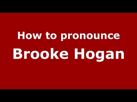 How to pronounce Brooke Hogan (American English/US)  - PronounceNames.com