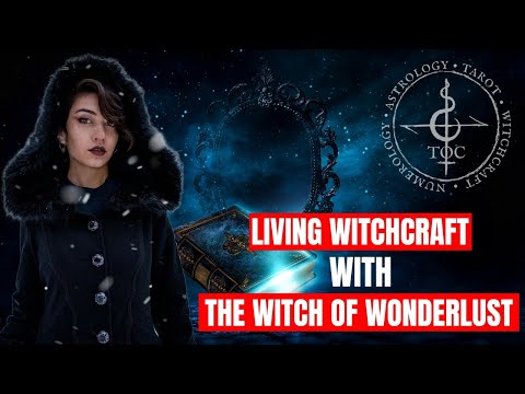 Living Witchcraft with The Witch of Wonderlust