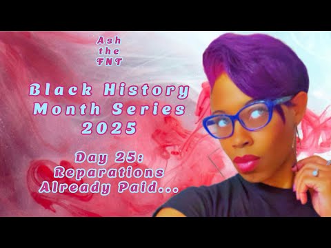 BHM SERIES 2025: Reparations Already Paid🤔