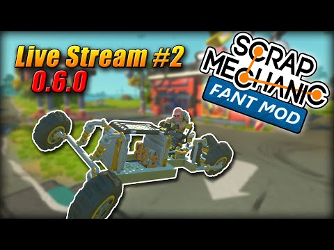 ScrapMechanic 00 fant Mod 🔴Live #2 Building and working on the Trike, Come chat and chill !