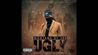 Montana Of 300 - Ugly [Prod. By Dray Royal]