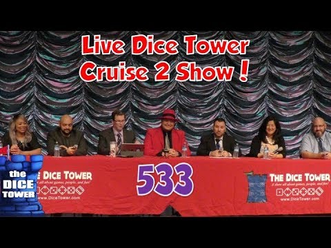 Dice Tower 533 - Live Dice Tower Cruise 2 Show!