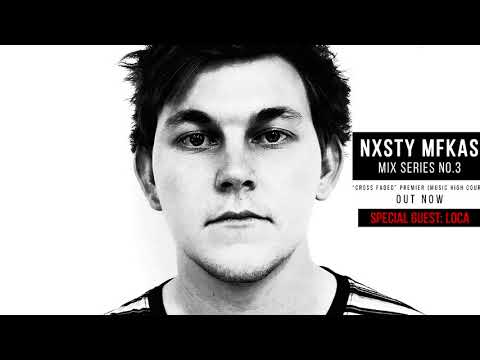 NXSTY MFKAS MIX 003 (feat. Loca)