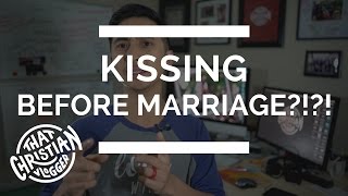 Should Christians Kiss Before Marriage? | Christian Dating Physical Boundaries