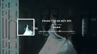 [Pinyin+Vietsub] Phong Tỏa Em Một Đời I 封锁我一生 - Đào Tử / Cover