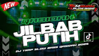 Download lagu DJ QASIDAH JILBAB PUTIH || TRAP SLOW BASS 2025 || TAMANAN SLOW BASS  mp3