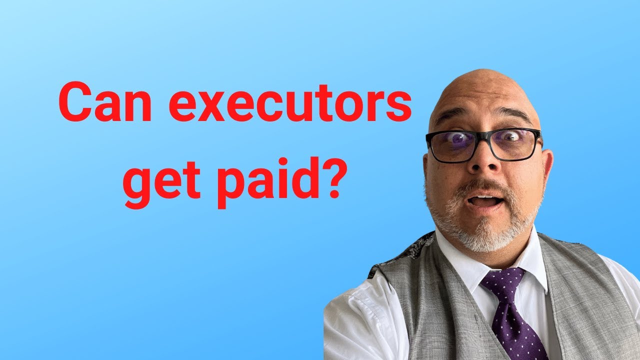 Can executors get paid