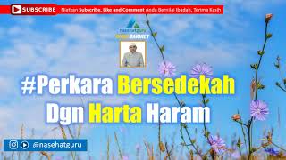 Download lagu #Perkara Bersedekah Dengan Harta Haram - Ceramah Guru Bakhiet mp3