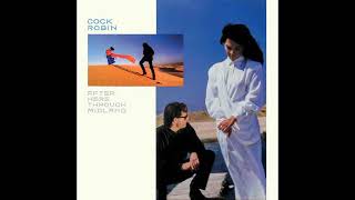 Cock Robin - After here through Midland (1987)