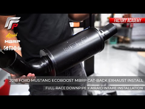 Factory Academy - 2018 Ford Mustang Ecoboost MBRP/Full-Race Exhaust and Airaid Intake Installation