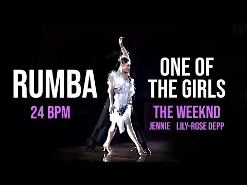 Rumba 24 bpm | One Of The Girls - The Weeknd, JENNIE, Lily-Rose Depp | Latin Remix for Dancesport