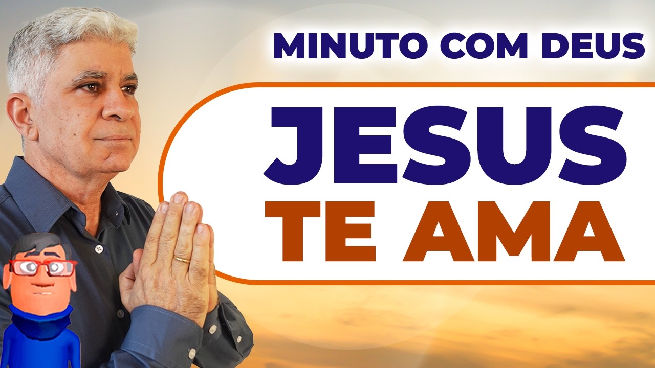 JESUS TE AMA - Minuto com Deus
