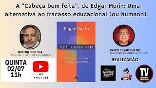 A "Cabeça bem feita" de Edgar Morin