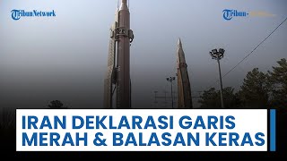 Iran Deklarasi Garis Merahnya, Akui Telah Mempersiapkan Strategi Balasan Keras kepada Para Musuh