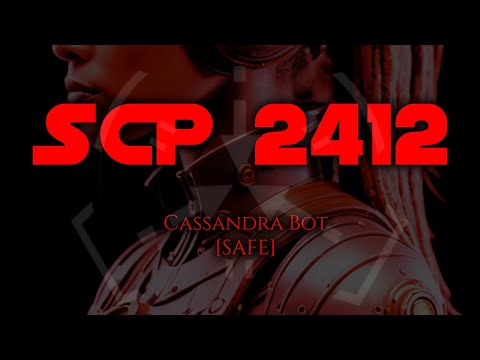 SCP 2412 - Cassandra Bot - SAFE