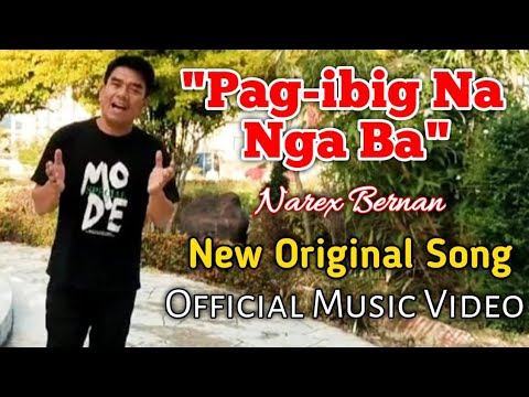 "𝙋𝘼𝙂-𝙄𝘽𝙄𝙂 𝙉𝘼 𝙉𝙂𝘼 𝘽𝘼" - Narex Bernan New Original Song | Official Music Video