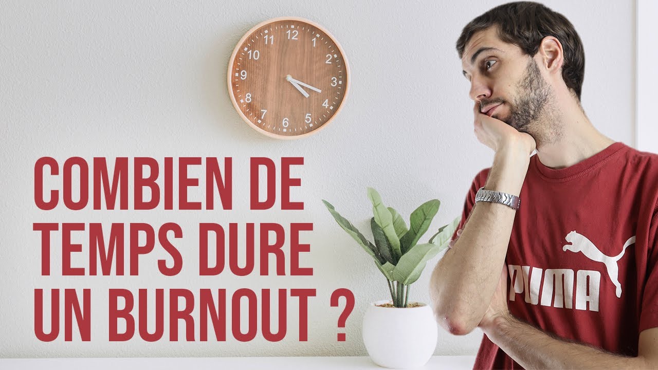 Combien de temps dure un burnout  - Le Journal du Burnout #8